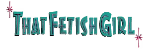 That Fetish Girl