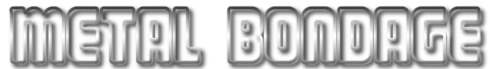 Metal Bondage